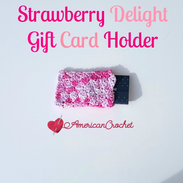 Strawberry Delight Gift Card Holder free crochet pattern